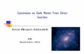 Constraints on Dark Matter From Direct Searchesphysics.ipm.ac.ir/conferences/ipp11/speakers/rezaei/... · 2011-09-27 · Constraints on Dark Matter From Direct Searches Amin Rezaei