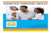DIABETES SURVIVAL SKILLSbay.floridahealth.gov/_files/_documents/SurvivalSkillsBooklet-3.pdf• dry, itchy skin • frequent infections • slow healing cuts or sores ... called the