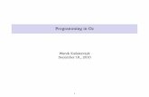 Programming in Oz - Peoplepeople.cis.ksu.edu/~xou/505f10/slides/oz.pdf · Oz & Mozart What is Oz? Oz is a programming language conceived in 1991 by Gert Smolka at Saarland University,