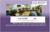 MSc Professional Practice Student Handbook 2018/2019 · 2019-04-29 · 6.0 Student Representation and Feedback 15 Appendices A – Overview of student support & satisfaction 16 B