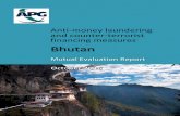 Anti money and counter financing Bhutan - FATF-GAFI.ORG · Bhutan and the assessment team consider corruption and briberyas Bhutan’s primary ML risk. While global and regional indices