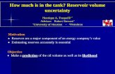 How much is in the tank? Reservoir volume uncertaintyHow much is in the tank? Reservoir volume uncertainty Henrique A. Fraquelli+* Advisor: Robert Stewart+ +University of Houston -