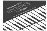 Manual-OnlyHYMNS Simplified transcriptions of …...Manual-Only HYMNS for Organ Simpliﬁ ed transcriptions of well-known LDS hymns by Daniel Kerr Brian Mathias Joseph Peeples Yevgeniya