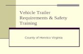 Vehicle Trailer Requirements & Safety Trainingemployees.henrico.us/pdfs/risk/safety/trailer_safety.pdfState Inspection Requirements-cont ... If trailer coupler comes with a locking