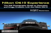 Nikon D610 Experience - PREVIEW - dojoklo.com · Nikon D610 Experience 7 exposure metering system, powerful Expeed 3 processor, and extremely high ISO capabilities in low light, the