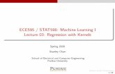 ECE595 / STAT598: Machine Learning I Lecture 03 ...Linear regression: Pick a global model, best t globally. Kernel method: Pick a local model, best t locally. In kernel method, instead