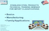 Family/Applications STAINLESS STEEL PRODUCTS • … · 2019-09-03 · SSINA Technical Training 2019 • Basics • Manufacturing • Family/Applications EDWARD J. BLOT ED BLOT &