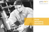 Fluid Sampling Solutions · Flow Assurance To optimise the efficient flow of fluids from the reservoir to the point of sale, Operators use a number of analytical techniques broadly