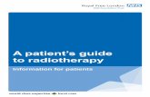 Information for patients - Amazon S3s3-eu-west-1.amazonaws.com/...A_patients_guide_to_radiotherapy.pdf · office directly. You cannot normally bring an escort with you. The hospital