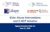 Elder Abuse Interventions and E-MDT Initiative...& Forensic accounting Allison Granata E-MDT Program Manager Lifespan of Greater Rochester (585) 244-8400 x 140 agranata@lifespan-roch.org