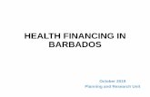 Health financing reform in Barbadosconferences.sta.uwi.edu/...DannyGill... · HEALTH FINANCING: PRINCIPLES AND OBJECTIVES “Health Financing” refers to the function of a healthcare