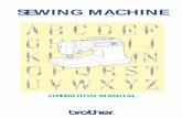 SEWING MACHINE - Brother · Read all instructions before using this sewing machine. DANGER – To reduce the risk of electric shock: 1. The machine should never be left unattended