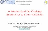 A Mechanical De-Orbiting System for a 3 Unit CubeSat · A Mechanical De-Orbiting System for a 3 Unit CubeSat Ceyhun Tola and Alim Rüstem Aslan Istanbul Technical University Faculty