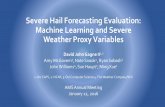 Severe%Hail%Forecasting%Evaluation:% Machine%Learning%and ... · Summary fi f1 o1 oj o2 Forecast’and’observed’hail’ stormsare’tracked’ and’matched Machine’learning’predicts’hail’size’