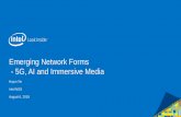 Emerging Network Forms - 5G, AI and Immersive Media · richer and more immersive, as video has become an increasingly important medium we use to enhance our conversations. The emergence