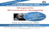 Prostate Cancer MRI Accurate Diagnosis and Treatmentprostatecancermri-accurate-diagnosistreatment.com/...Prostate Cancer MRI Accurate Diagnosis and Treatment 6 PSA to Prostate MRI