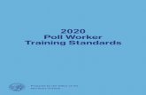 Poll Worker Training Standards 2020 · 2020-01-17 · A. Poll Workers Should Know the Rights of Voters All poll worker training should include a review of the rights of voters, with
