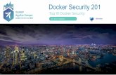 Docker Security 201 - Global AppSec · 2018-07-28 · – docker run -e SECRET=myprrecious image – docker run –env-file ./secretsfile.txt image Kubernetes + YAML secrets: be careful