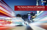 The Future History of Payments...Kapronasia & Finastra - The Future History of Payments Page 3 Even as the entire financial industry changes rapidly, nowhere has the change been as