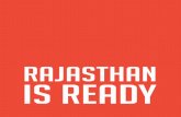 RAJASTHAN IS READY...RAJASTHAN is ready …with its wealth of unexploited natural resources, with sound infrastructure and a vast pool of trained manpower… with a policy environment
