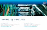 From the Fog to the Cloud - Citibankcitibank.com/transactionservices/home/about_us/... · From the Fog to the Cloud Treasury and Trade Solutions Stephen Szczesniak . Global Product