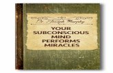 YOUR SUBCONSCIOUS MIND - your subconscious mind will express what is impressed upon it. Any idea that