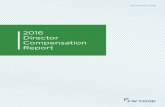 2016 Director Compensation Report - FW Cook · FW Cook’s 2016 Director Compensation Report studies non-employee director compensation at 300 companies of various sizes and industries