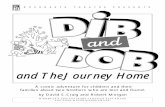 and TheJourney Homenaccnaca-education-pdf.s3.amazonaws.com/6606-dib-and-dob-study-guide.pdf · and TheJourney Home A comic adventure for children and their families about two brothers