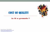 Cost of Quality · Is not the price of creating a quality product or service. It is the cost of NOT creating a quality product or service. Every time work is redone, the cost of quality
