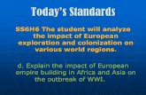 SS6H6 The student will analyze the impact of European exploration and colonization on ... · 2014-10-07 · Today’s Standards SS6H6 The student will analyze the impact of European