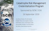 Catastrophe Risk Management Credentialization Program ISCM / … · 2019-10-22 · Catastrophe Risk Management Credentialization Program Sponsored by ISCM / iCAS 26 September 2019