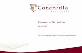 Retention Schedule - Concordia Universityarchives.concordia.ca/sites/default/files/uploaded-documents/pages/2009... · Retention Schedule Records Management and Archives Department