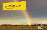 Transforming investment banks - Ernst & YoungFile/ey...1 This report defines investment banks as bulge bracket investment banks, including the investment banking (i.e., sales and trading,