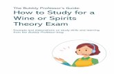 The Bubbly Professor’s Guide: How to Study for a Wine or ... · How to Study for a Wine or Spirits Theory Exam . Excerpts and elaborations on study skills and learning ... Take