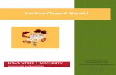 Lockout/Tagout Manual - Iowa State Universitylockout and/or tagout of equipment when maintenance is necessary. Lockout/tagout (LOTO) is accomplished by placing a lockout and/or a tagout