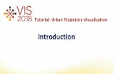 Tutorial: Urban Trajectory Visualizationvis.cs.kent.edu/TrajAnalytics/files/Introduction.pdf · Data Management & Data Preprocessing Tutorial: Urban Trajectory Visualization x time