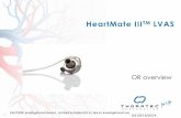 HeartMate III - perfusion.ws IDE Inservice OR staff 9 5 14.pdf · HeartMate III Designed to be Hematologically-Compatible ... –Left Ventricular Assist Device (LVAD) Assembly –14mm