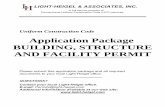 Application Package BUILDING, STRUCTURE AND FACILITY …light-heigel.com/Info/Forms/Building, Structure and Facility Permit.pdfEXCEPTION: If the building or structure is exempt per
