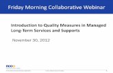 Introduction to Quality Measures in Managed Long-Term ... · quality measures, structures, and terminology commonly used in managed care •Medical model (clinical) orientation of