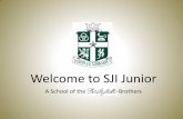Welcome to SJI Junior Parents/Downloads/Parent... · ST JOSEPH’S INSTITUTION JUNIOR DSA to SJI (IB) •Outstanding engagement and achievement in one or more areas of talent: academics