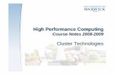 High Performance Computingliganghe/2008-9/cluster-1.pdf · Microsoft NT (Illinois HPVM) ... sets up the execution environment , create a process to run the user job, and monitors