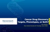 Cancer Drug Discovery: Targets, Phenotypes, or … conference/wed...Cancer Drug Discovery: Targets, Phenotypes, or Both? John Moffat New Zealand Society for Oncology July 3 2013 ©2012,