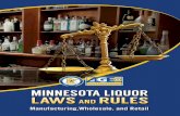 MINNESOTA LIQUOR LAWS AND RULES...This book is intended to familiarize you with the state liquor laws and rules. Current liquor laws may not be represented in this booklet as changes