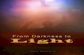 From Darkness to Light - Church of God Evening Light · FROM DARKNESS TO LIGHT 3 Around the age of sixteen, I became sick again. This time I had some kind of bowel trouble. I guess