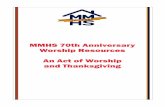 MMHS 70th Anniversary Worship Resources An Act …mmhs.org.uk/wp-content/uploads/2018/05/An-Act-of-Worship...READING : Romans 12 vv 1-13 (NIV) A Living Sacriﬁce - Therefore, I urge