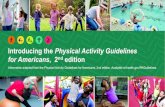 Physical Activity Guidelines for Americans 2nd edition ... · Introducing the Physical Activity Guidelines for Americans, 2nd edition Information adapted from the Physical Activity