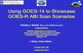 Using GOES-14 to Showcase GOES-R ABI Scan Scenarios · 1/28/2014  · Using GOES-14 to Showcase GOES-R ABI Scan Scenarios Timothy J. Schmit (tim.j.schmit@noaa.gov) NOAA/NESDIS Satellite