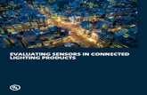 EVALUATING SENSORS IN CONNECTED LIGHTING ......to sensors used in connected lighting products has not kept pace with their growing importance and future potential. Instead, many currently