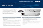 NEC M Series · 2016-05-12 · NEC M Series. Advanced ECO Mode ECO Mode Lamp control selections with the ability to change power dependent on the ambient lighting conditions. With