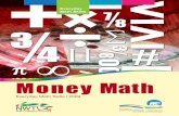 Money Math - NWT Literacy Council · Math in the world around us sometimes seems invisible. But math is present in our world all the time – in the workplace, in our homes, and in